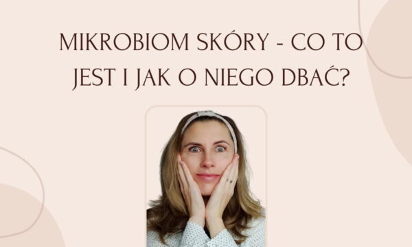 Mikrobiom Skóry Co To Jest I Jak O Niego Dbać Vizagojoga 6213